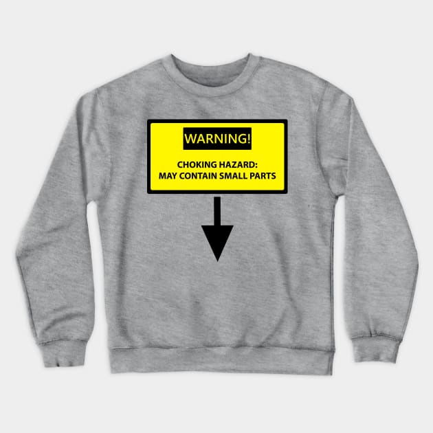 Funny Warning Sign Crewneck Sweatshirt by ceebs2912